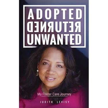 Adopted, Returned, Unwanted: My Foster Care Journey
