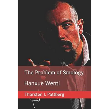 The Problem of Sinology: Hanxue Wenti