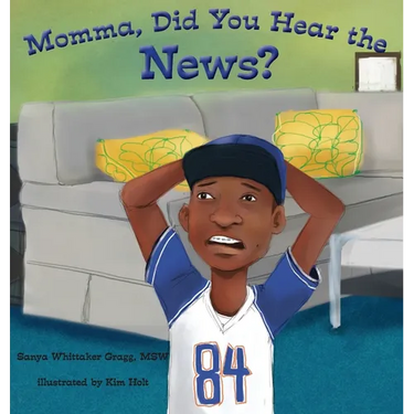 Momma, Did You Hear the News?: (Talking to kids about race and police)