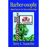 Barber-osophy: Shear Success for Your Cutting Edge