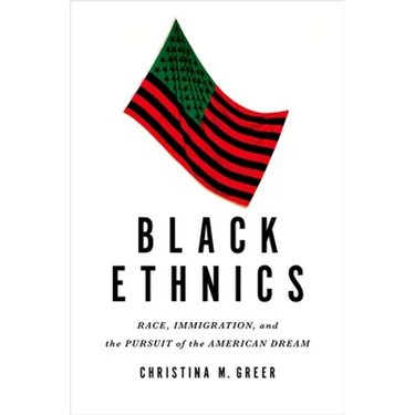 Black Ethnics: Race, Immigration, and the Pursuit of the American Dream