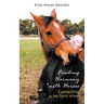 Finding Harmony with Horses: Connecting to the Spirit Within