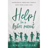 Help! I'm a Foster Parent: Experiences from Real People. Hope from a Real God.