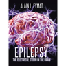 Epilepsy: The Electrical Storm in the Brain