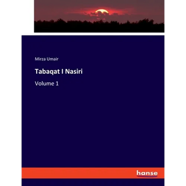 Tabaqat I Nasiri: Volume 1