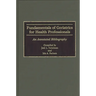 Fundamentals of Geriatrics for Health Professionals: An Annotated Bibliography
