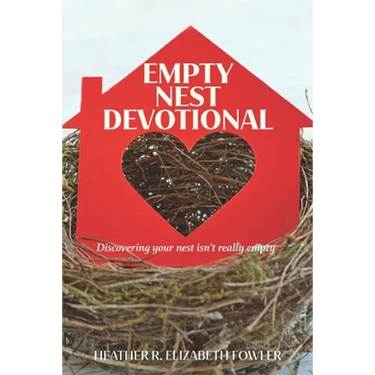The Empty Nest Devotional: Discovering your nest isn't really empty