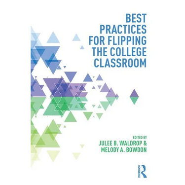 Best Practices in Flipping the College Classroom