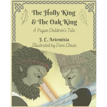 The Holly King & The Oak King: A Pagan Children's Tale