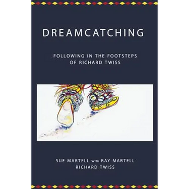 Dreamcatching: Following in the Footsteps of Richard Twiss