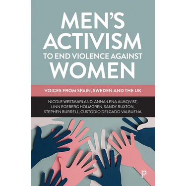 Men's Activism to End Violence Against Women: Voices from Spain, Sweden and the UK