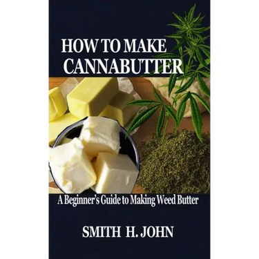 How to Make Cannabutter: A Beginner's Guide to Making Weed Butter