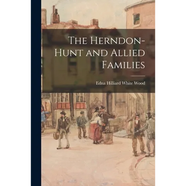 The Herndon-Hunt and Allied Families