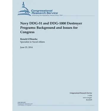 Navy DDG-51 and DDG-1000 Destroyer Programs: Background and Issues for Congress