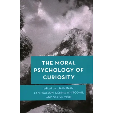 The Moral Psychology of Curiosity