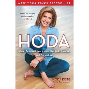 Hoda: How I Survived War Zones, Bad Hair, Cancer, and Kathie Lee