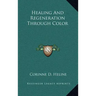 Healing and Regeneration Through Color