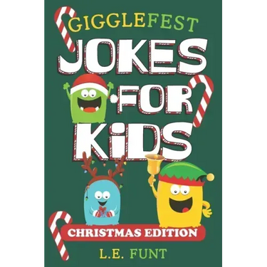 GiggleFest Jokes For Kids - Christmas Edition: 300 Silly Christmas Puns, Riddles, Tongue Twisters and Knock Knock Jokes For Ages 6 to10