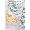 The Unicorn Project: A Novel about Developers, Digital Disruption, and Thriving in the Age of Data