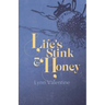 Life's Stink and Honey