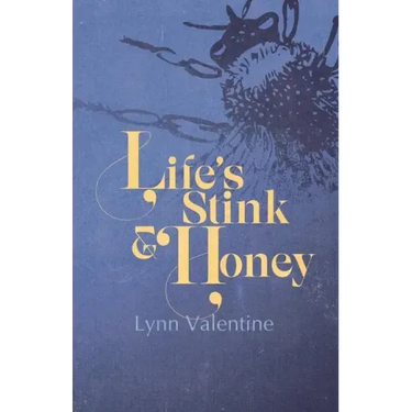 Life's Stink and Honey