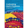 Cultivating God's Presence