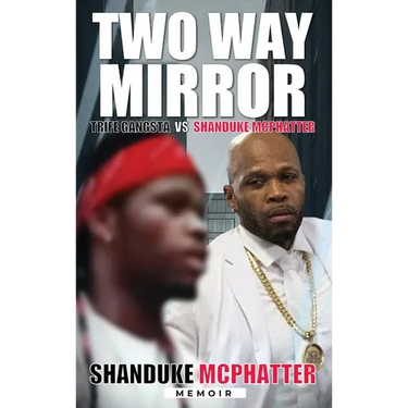 Two Way Mirror: Trife Gangsta vs Shanduke Mcphatter