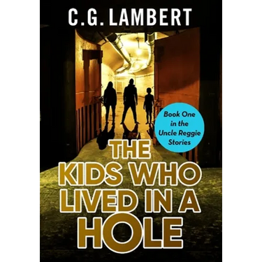 The Kids Who Lived In A Hole