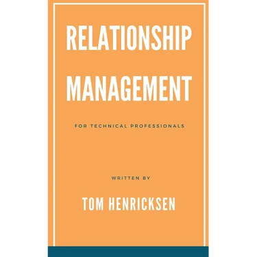 Relationship Management for Technical Professionals
