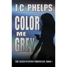Color Me Grey: Book One of the Alexis Stanton Chronicles