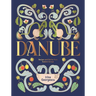 Danube: Recipes and Stories from Eastern Europe