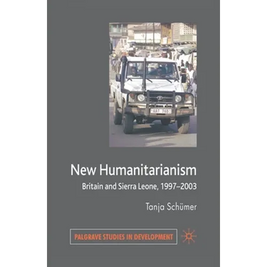 New Humanitarianism: Britain and Sierra Leone, 1997-2003