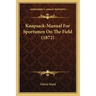 Knapsack-Manual for Sportsmen on the Field (1872)