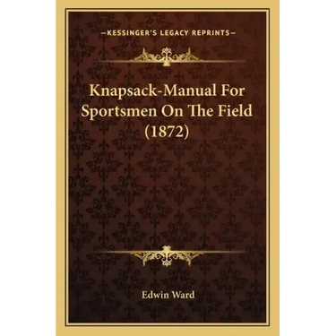 Knapsack-Manual for Sportsmen on the Field (1872)