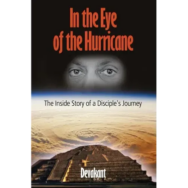 In the Eye of the Hurricane: The Inside Story of a Disciple's Journey