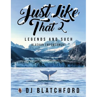 Just Like That 2: Legends and Such-Alaskan Empowerment