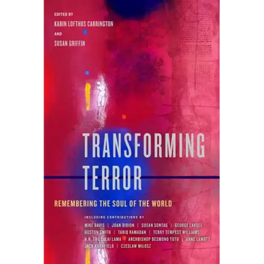 Transforming Terror: Remembering the Soul of the World