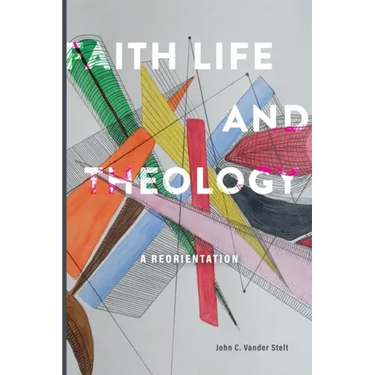 Faith, Life and Theology: A Reorientation