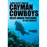 Cayman Cowboys: Reefs Under Pressure