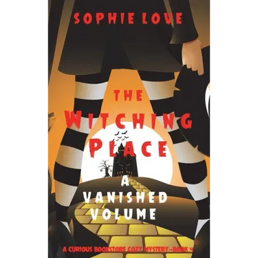 The Witching Place: A Vanished Volume (A Curious Bookstore Cozy Mystery-Book 4)