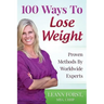 100 Ways To Lose Weight: Proven Methods From Worldwide Experts