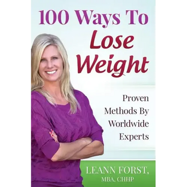 100 Ways To Lose Weight: Proven Methods From Worldwide Experts