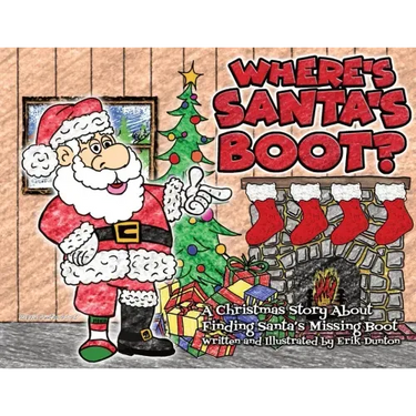 Where's Santa's Boot?: A Christmas Story About Finding Santa's Missing Boot