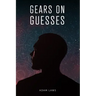 Gears On Guesses