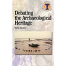 Debating the Archaeological Heritage