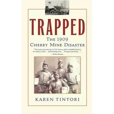 Trapped: The 1909 Cherry Mine Disaster