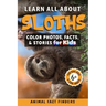 Learn All About Sloths: Color Photos, Facts, and Stories for Kids