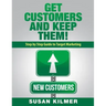 Get Customers and Keep Them!: Step by Step Guide to Target Marketing