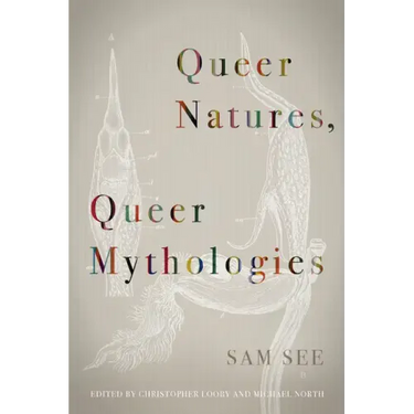 Queer Natures, Queer Mythologies