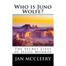 Who is Juno Wolfe?: The Secret Lives of Jessie Monroe (Book 2)